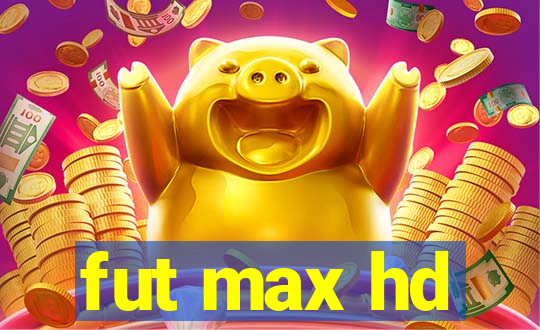 fut max hd